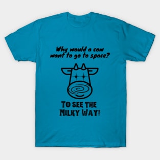 Why would a cow want to go to space? Funny space design T-Shirt